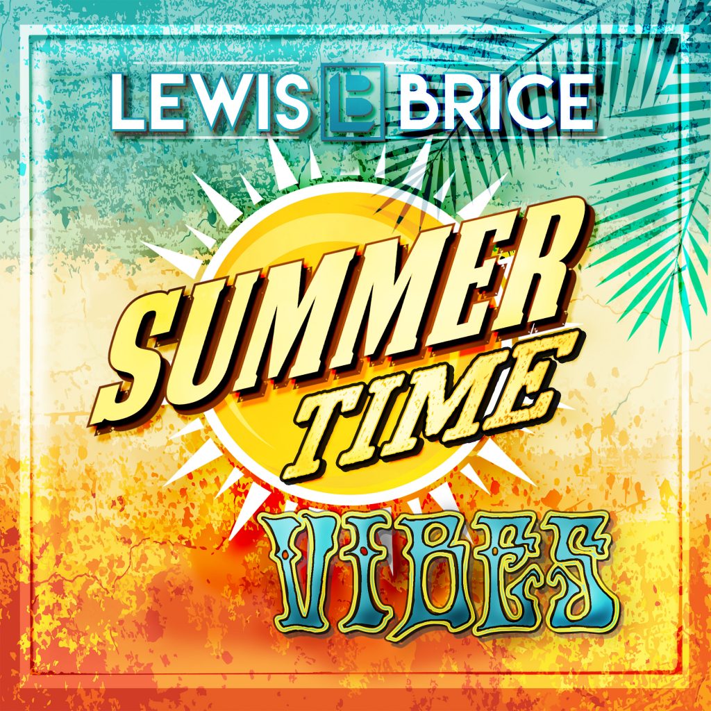 Lewis Brice Releases "Summertime Vibes" - Adkins Publicity